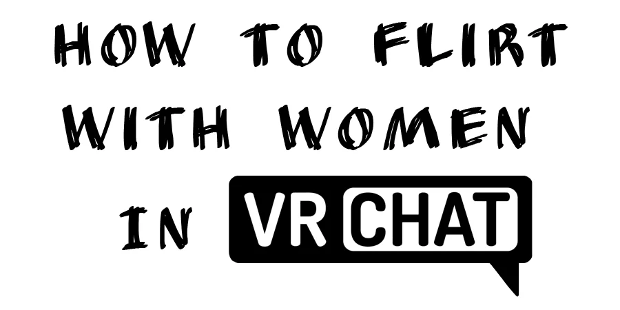 cum sa agati femei in vrchat